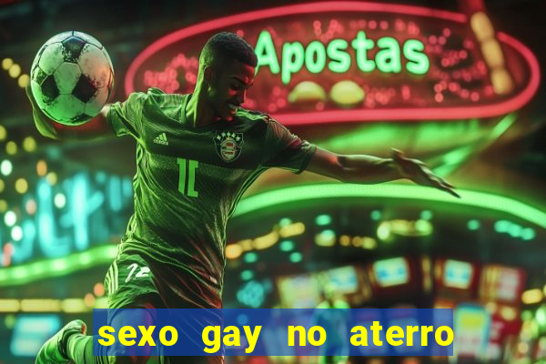 sexo gay no aterro do flamengo